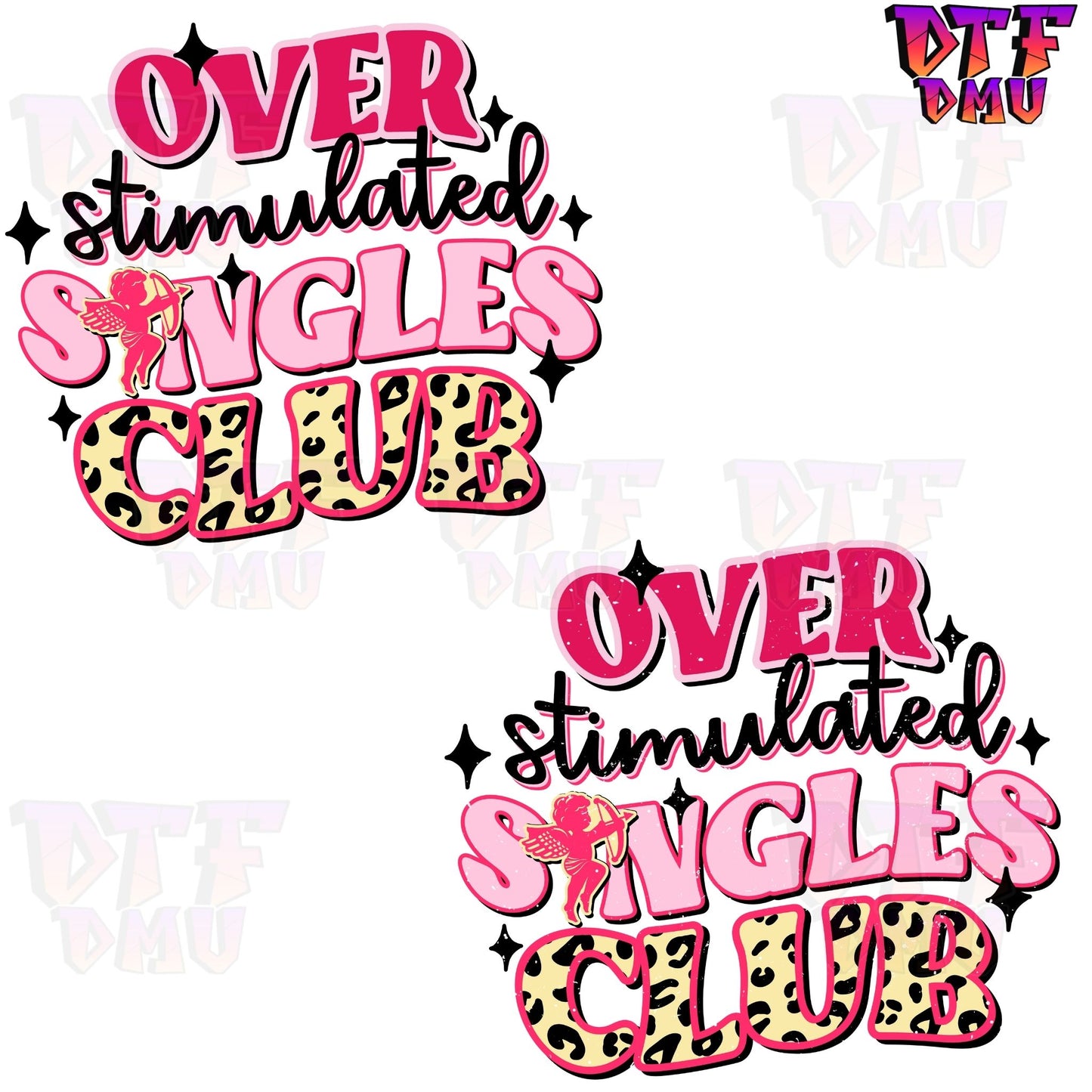 Over Stimulated SINGLES Club DTF Transfer Print Only