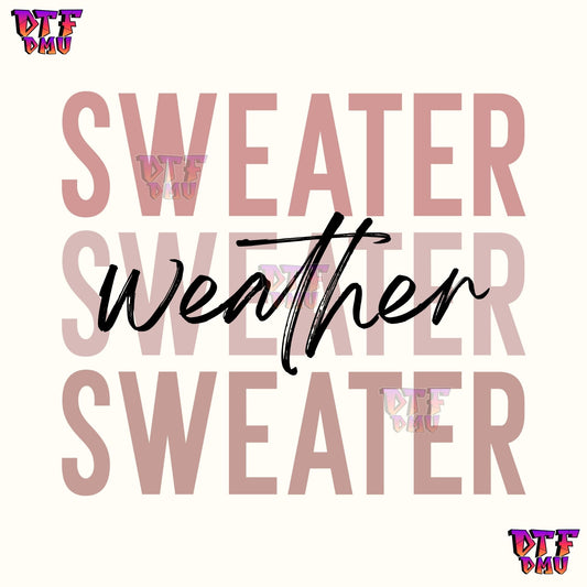 Sweater Weather (DTF Ready to Apply Transfer Print)