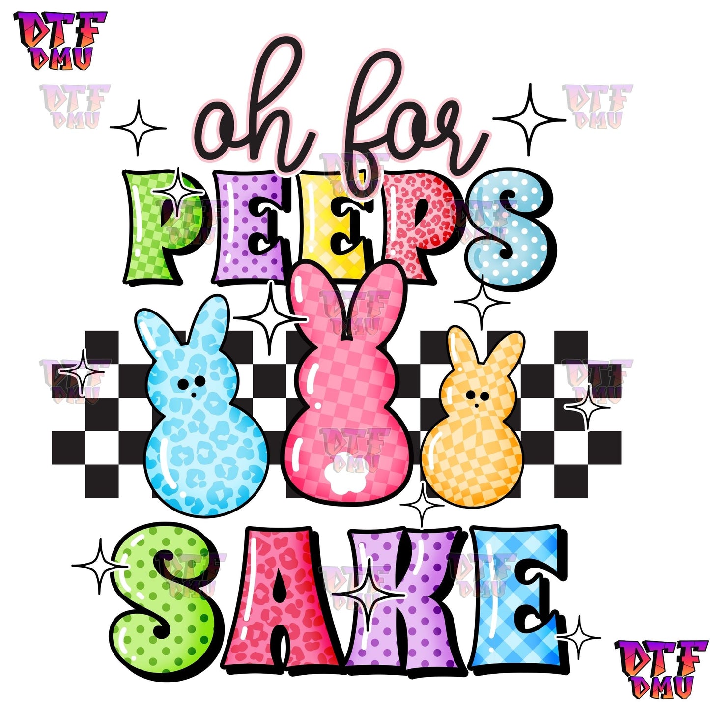 Oh for PEEPS SAKE Easter DTF Transfer Print